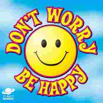 Don't worry, be happy